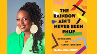 “The Rainbow Ain’t Never Been Enuf” | Dr. Kaila Story’s New Book on Black Queer History, Building Authentic Community, and the Politics of Difference 