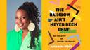 “The Rainbow Ain’t Never Been Enuf” | Dr. Kaila Story’s New Book on Black Queer History, Building Authentic Community, and the Politics of Difference 